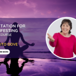 Meditation For Manifesting – Mini-Course